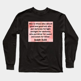 Bible Verse Isaiah 5:20 Long Sleeve T-Shirt